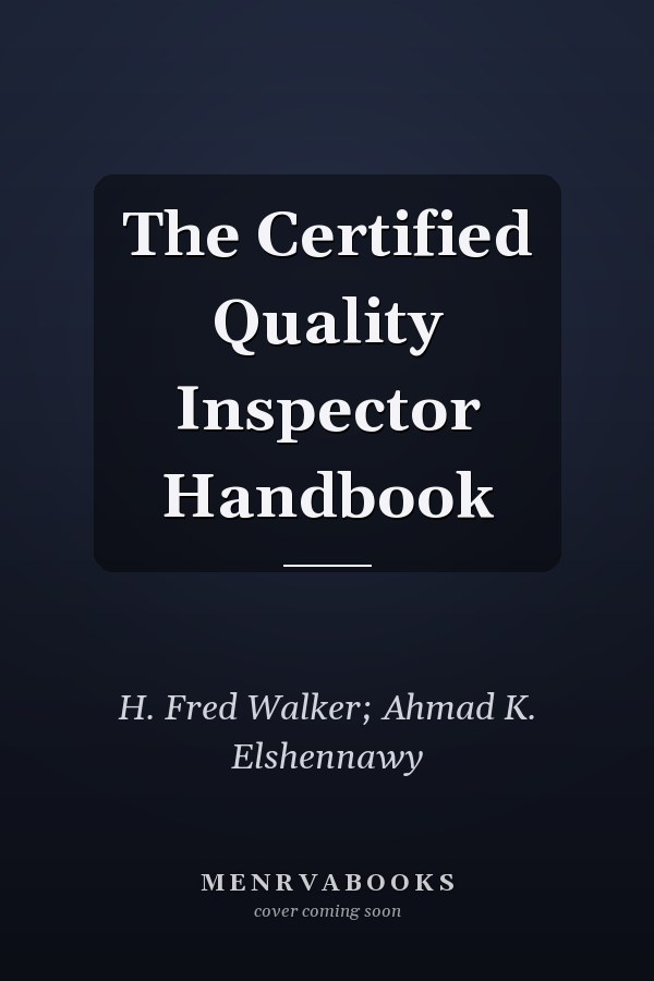 The Certified Quality Inspector Handbook