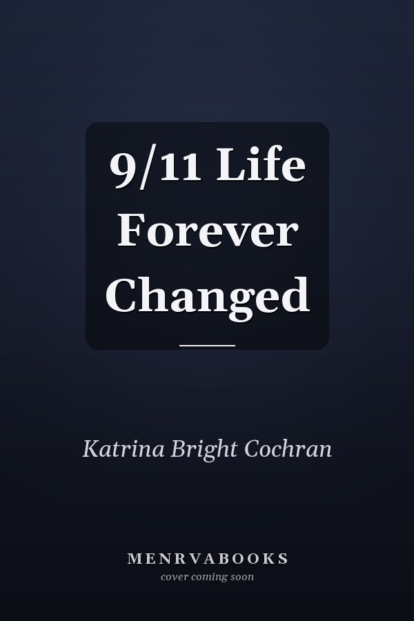 9/11 Life Forever Changed