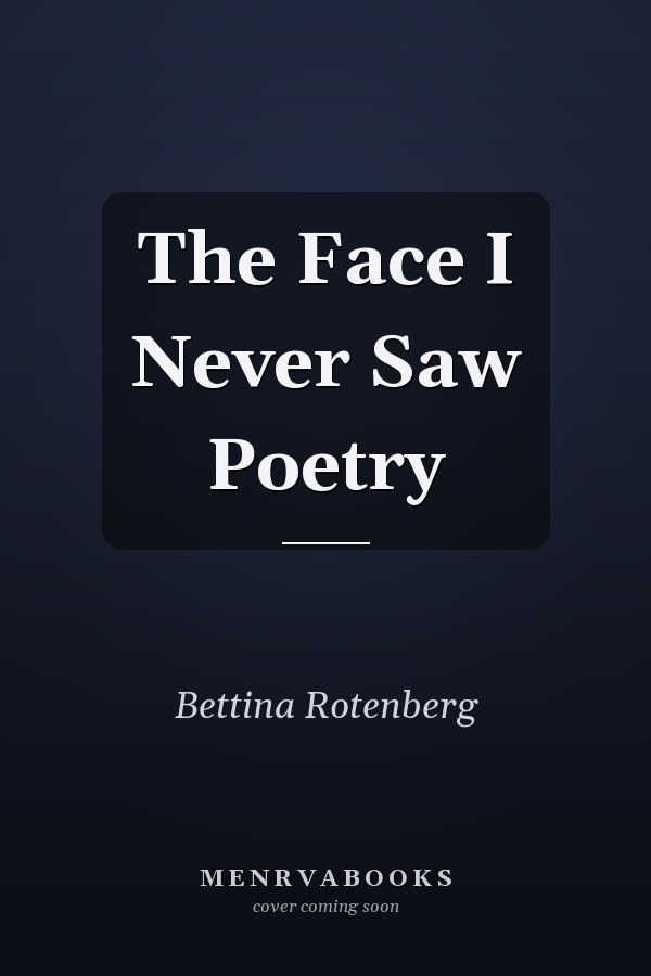 The Face I Never Saw Poetry