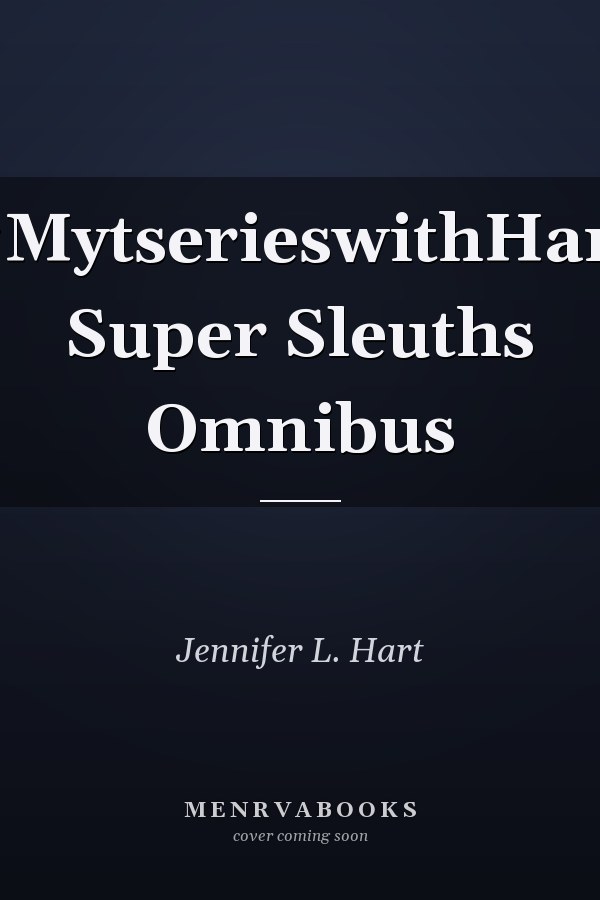#MytserieswithHart Super Sleuths Omnibus