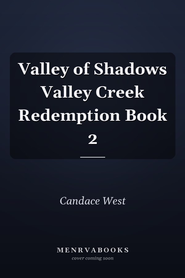 Valley of Shadows Valley Creek Redemption Book 2