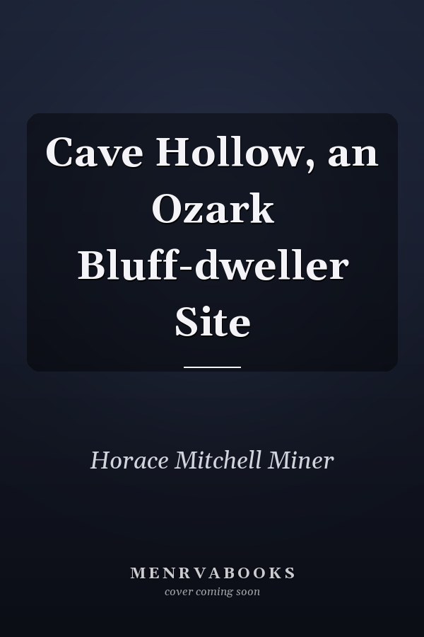 Cave Hollow, an Ozark Bluff-dweller Site