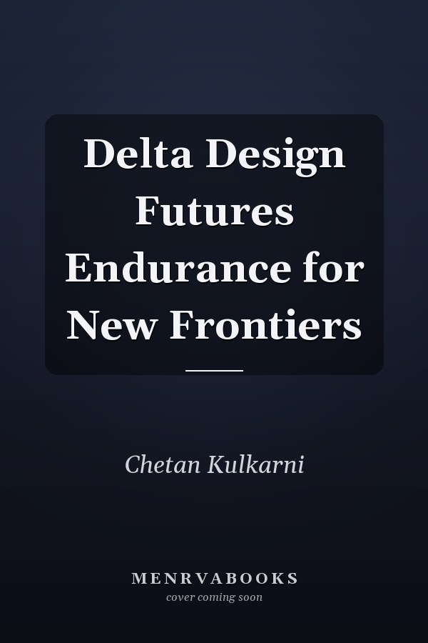 Delta Design Futures Endurance for New Frontiers