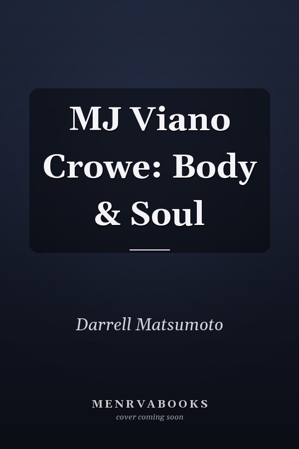 MJ Viano Crowe: Body & Soul