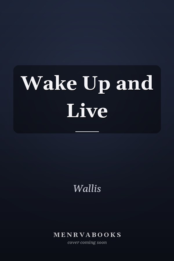 Wake Up and Live