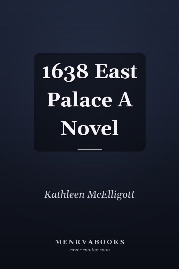 1638 East Palace A Novel