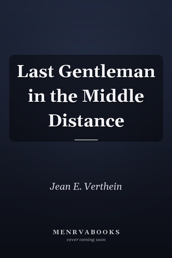 Last Gentleman in the Middle Distance