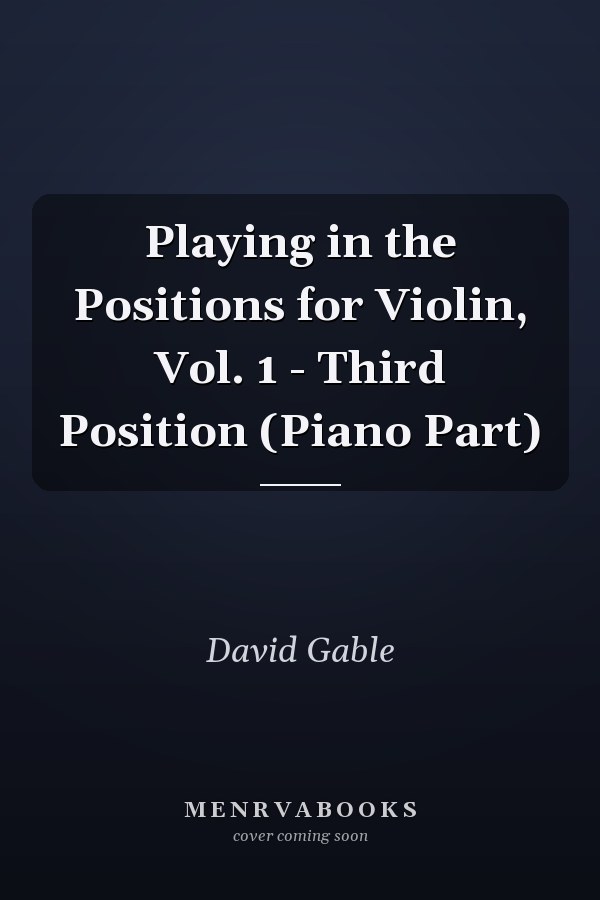 Playing in the Positions for Violin, Vol. 1 - Third Position (Piano Part)