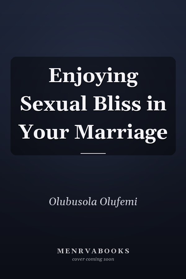 Enjoying Sexual Bliss in Your Marriage