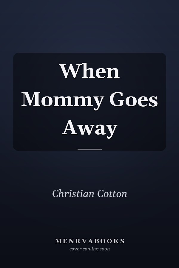 When Mommy Goes Away