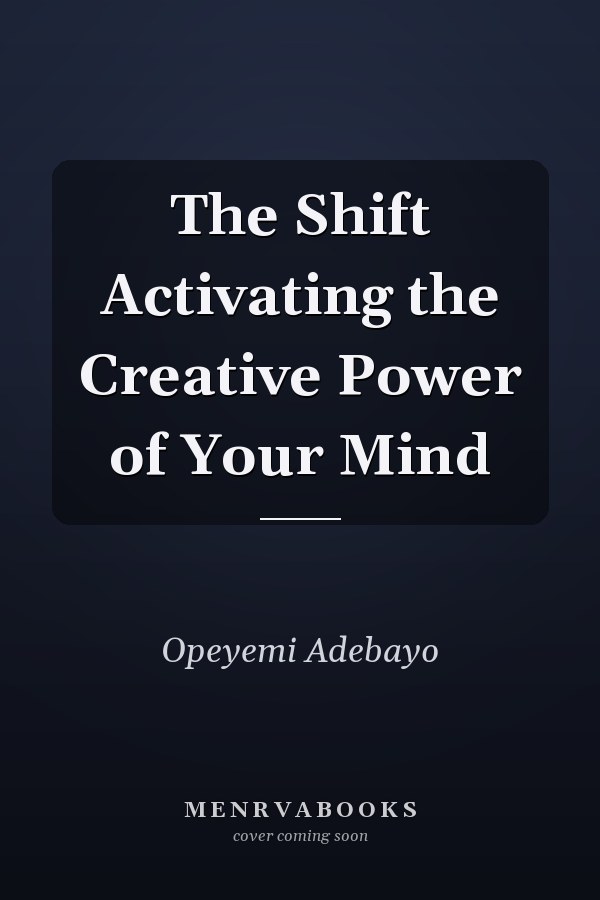 The Shift Activating the Creative Power of Your Mind
