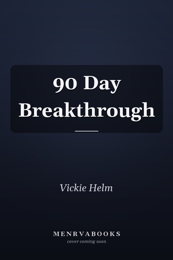 90 Day Breakthrough