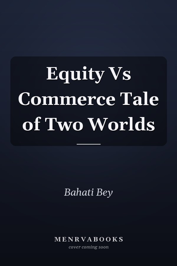 Equity Vs Commerce Tale of Two Worlds
