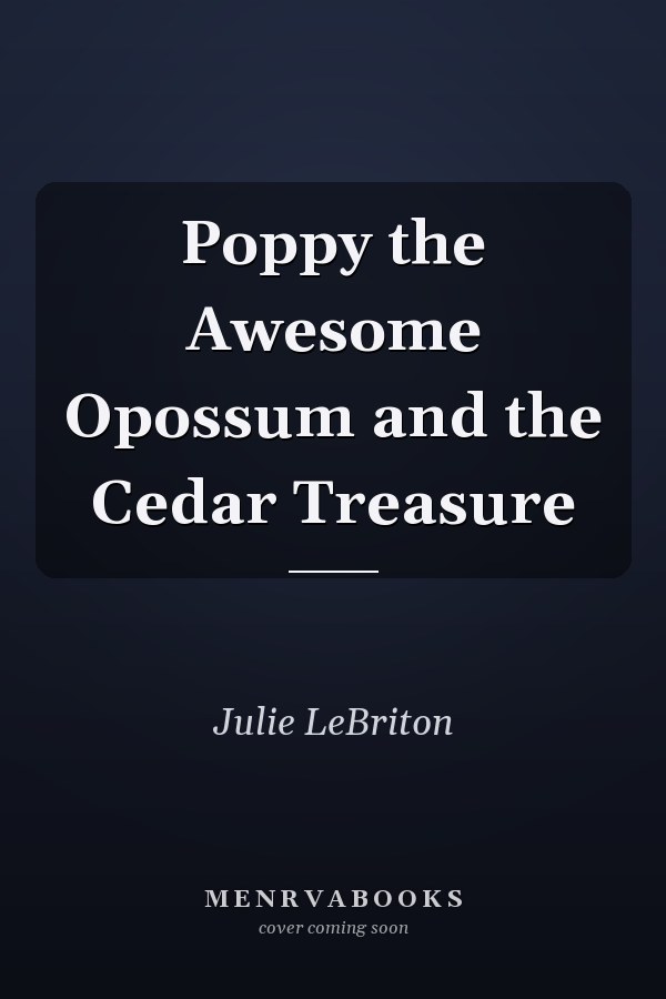 Poppy the Awesome Opossum and the Cedar Treasure