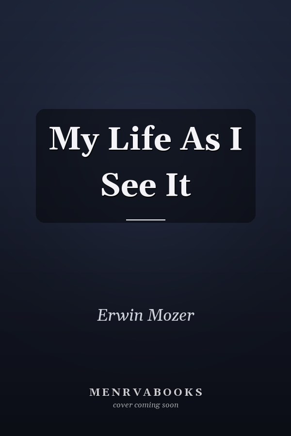 My Life As I See It