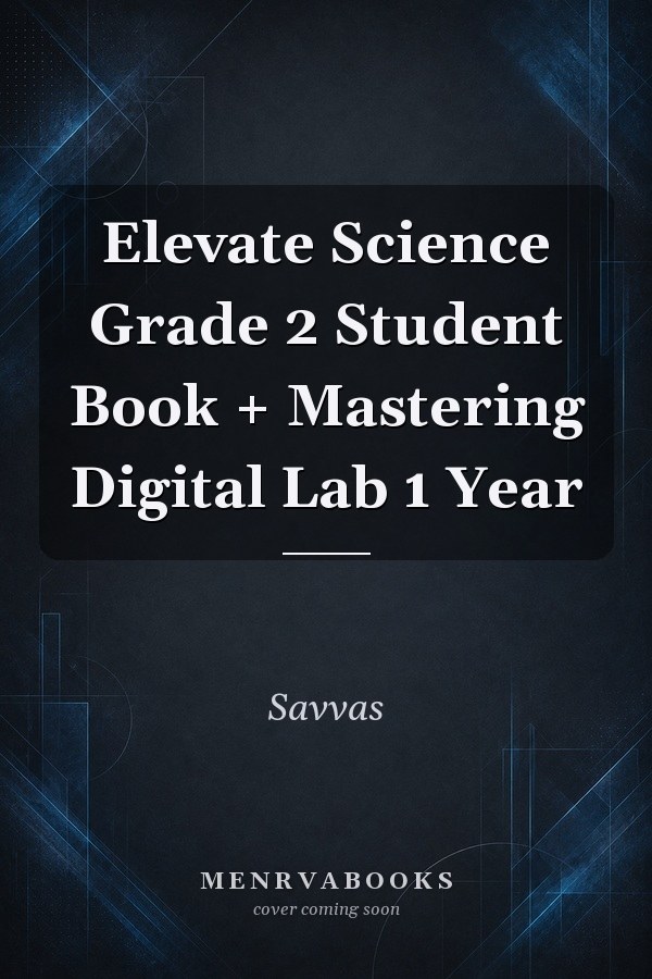 Elevate Science Grade 2 Student Book + Mastering Digital Lab 1 Year