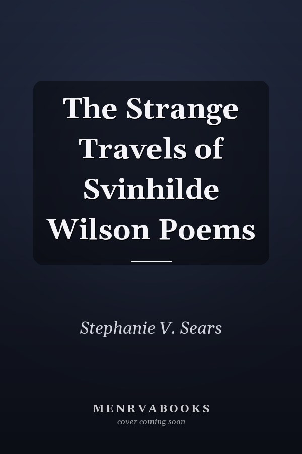 The Strange Travels of Svinhilde Wilson Poems