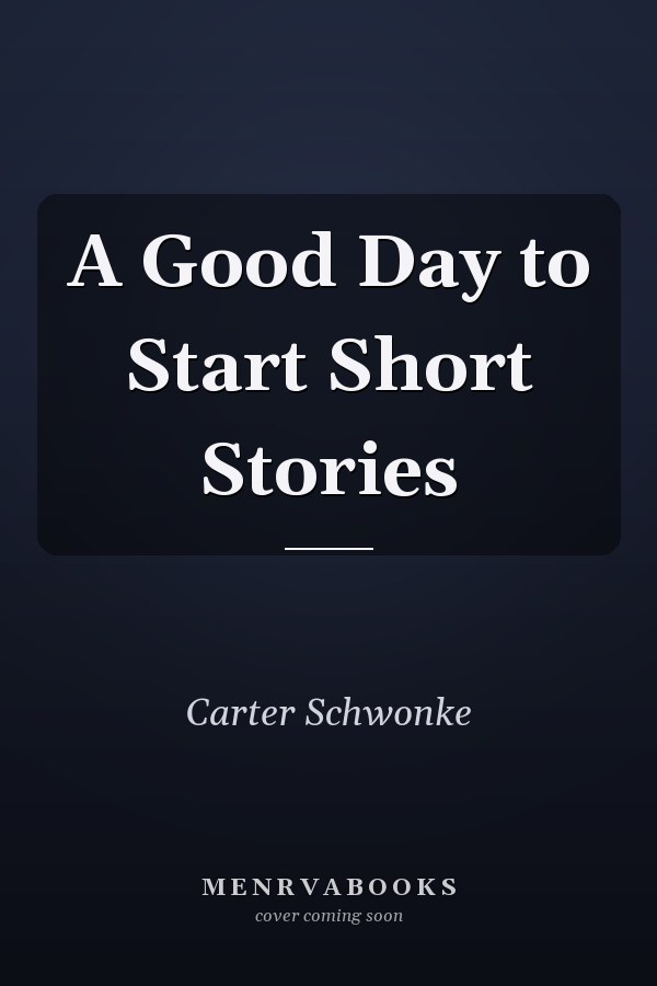 A Good Day to Start Short Stories
