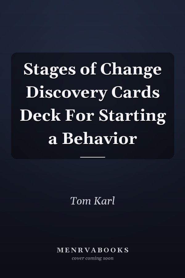 Stages of Change Discovery Cards Deck For Starting a Behavior