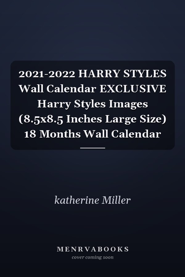 2021-2022 HARRY STYLES Wall Calendar EXCLUSIVE Harry Styles Images (8.5x8.5 Inches Large Size) 18 Months Wall Calendar