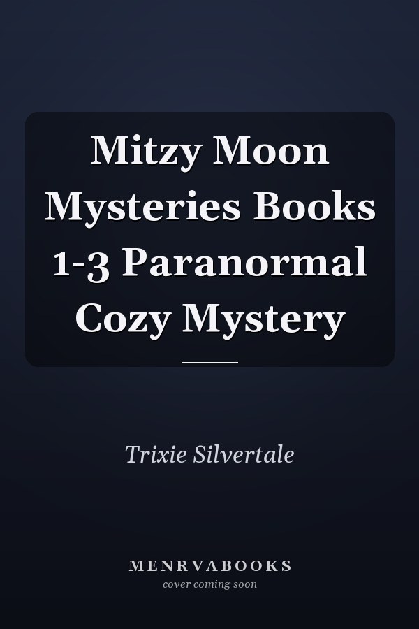 Mitzy Moon Mysteries Books 1-3 Paranormal Cozy Mystery