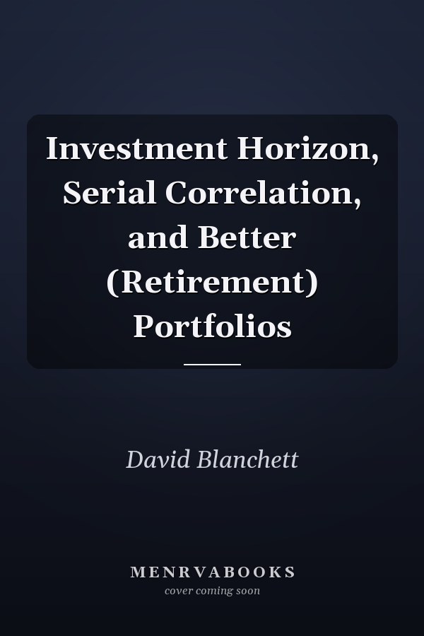 Investment Horizon, Serial Correlation, and Better (Retirement) Portfolios