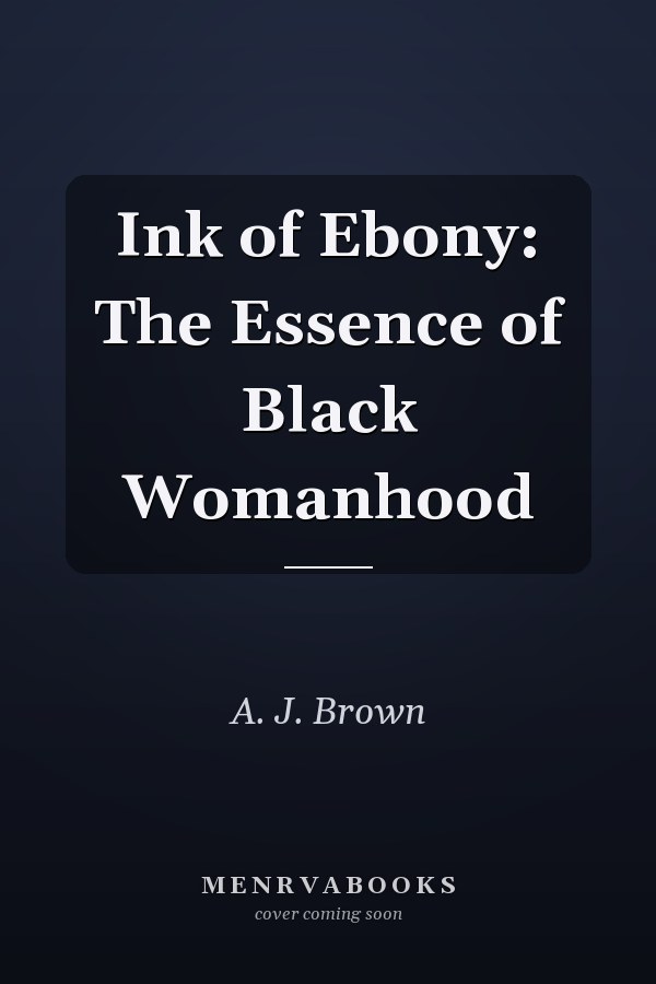 Ink of Ebony: The Essence of Black Womanhood