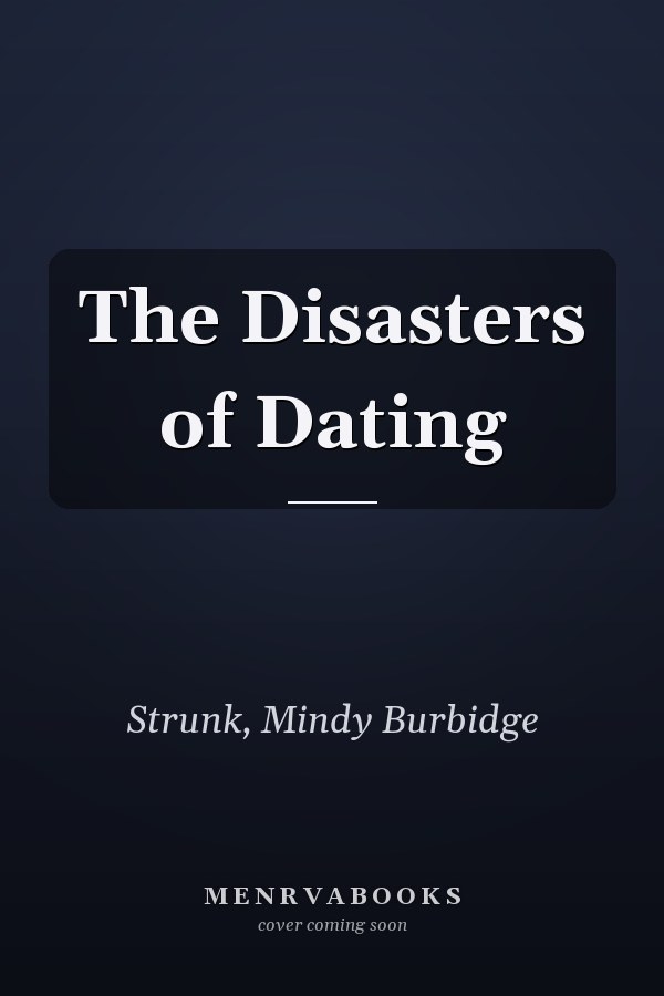 The Disasters of Dating
