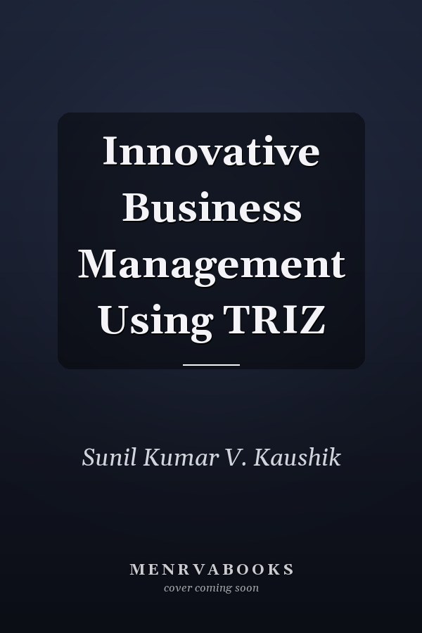 Innovative Business Management Using TRIZ