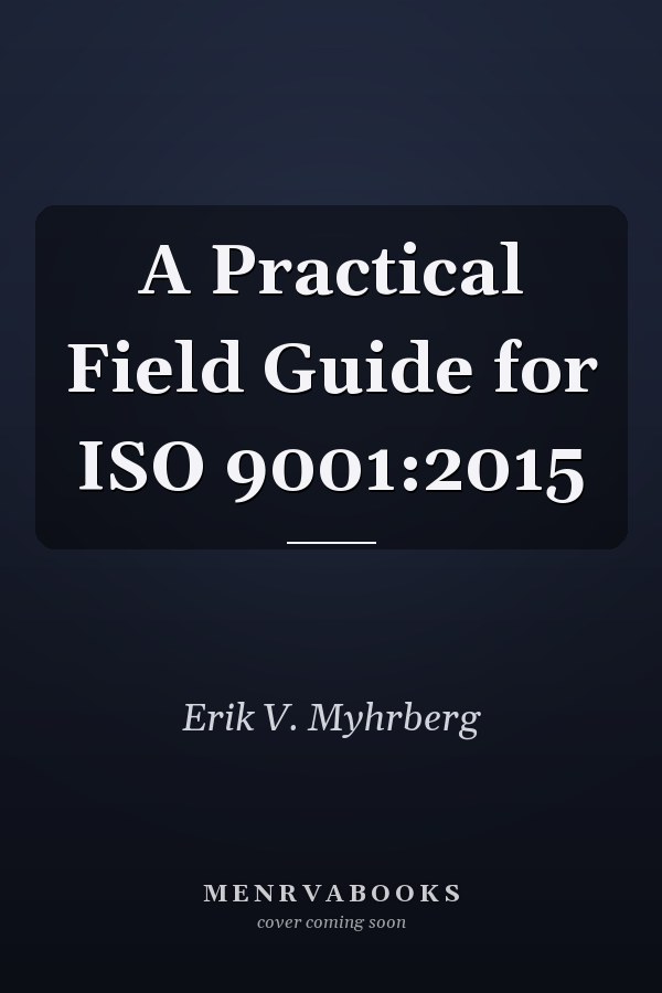A Practical Field Guide for ISO 9001:2015