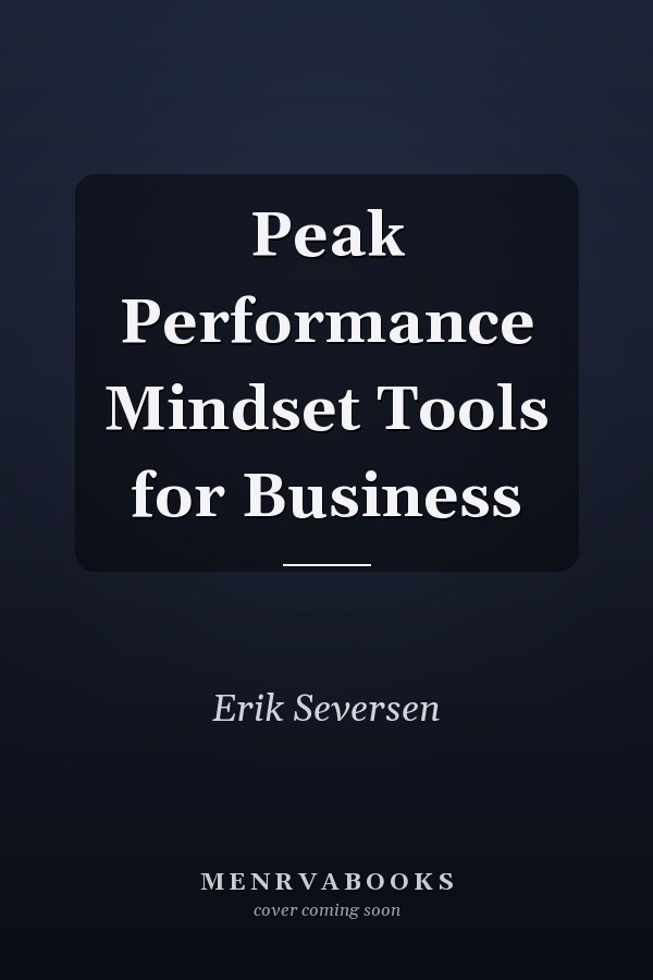Peak Performance Mindset Tools for Business