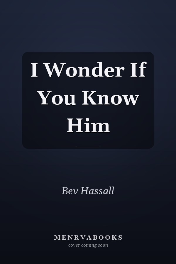 I Wonder If You Know Him