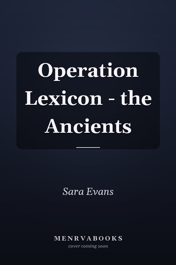 Operation Lexicon - the Ancients