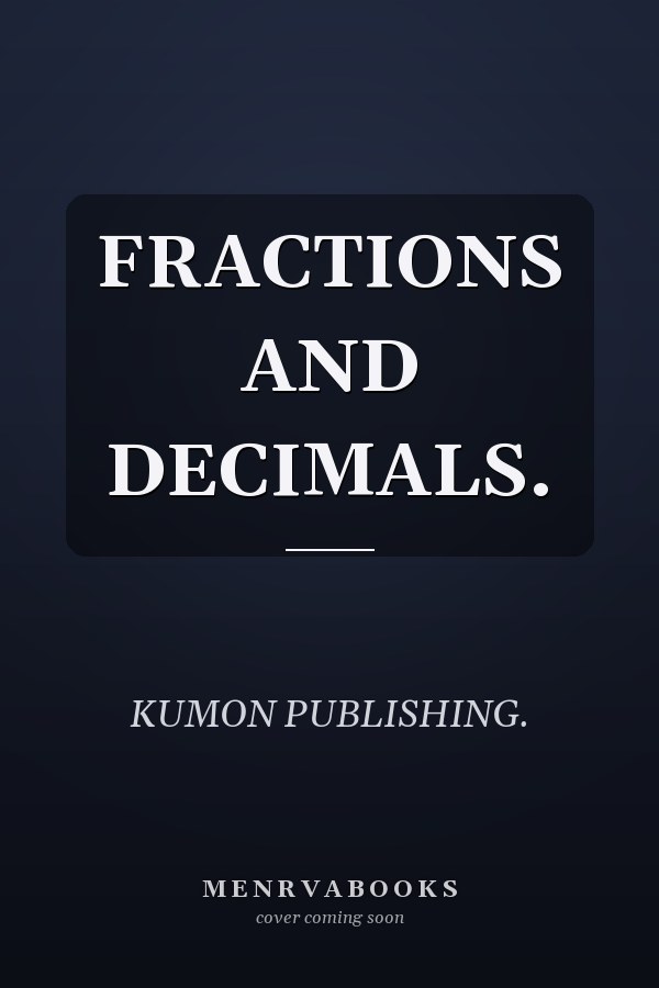 FRACTIONS AND DECIMALS.
