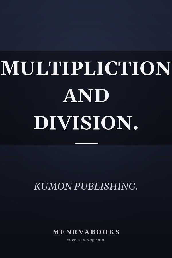 MULTIPLICTION AND DIVISION.