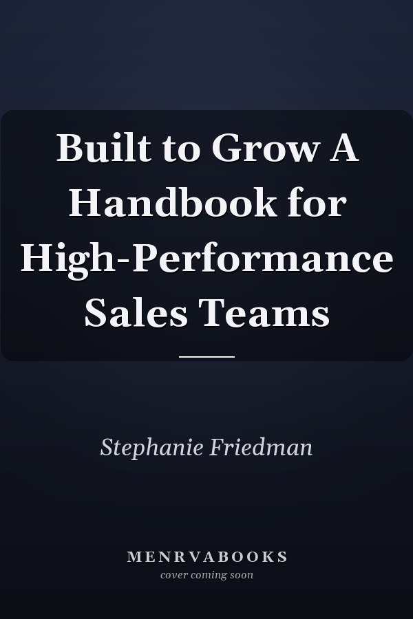 Built to Grow A Handbook for High-Performance Sales Teams