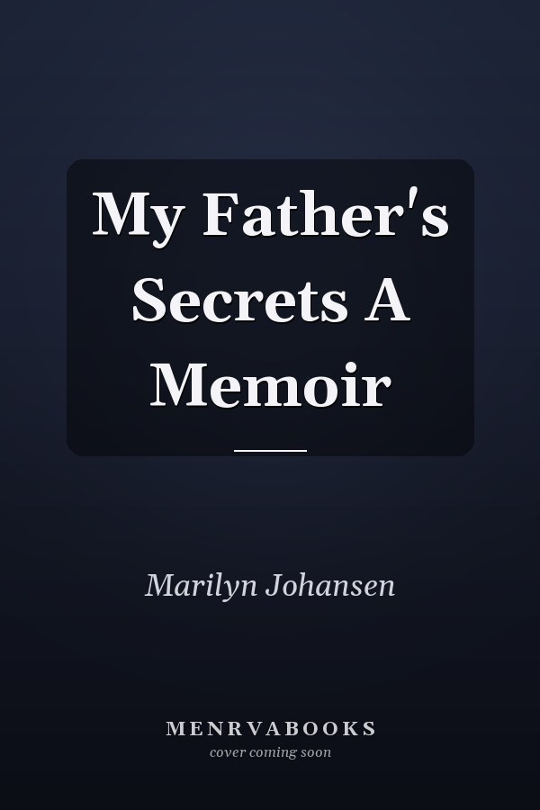 My Father's Secrets A Memoir