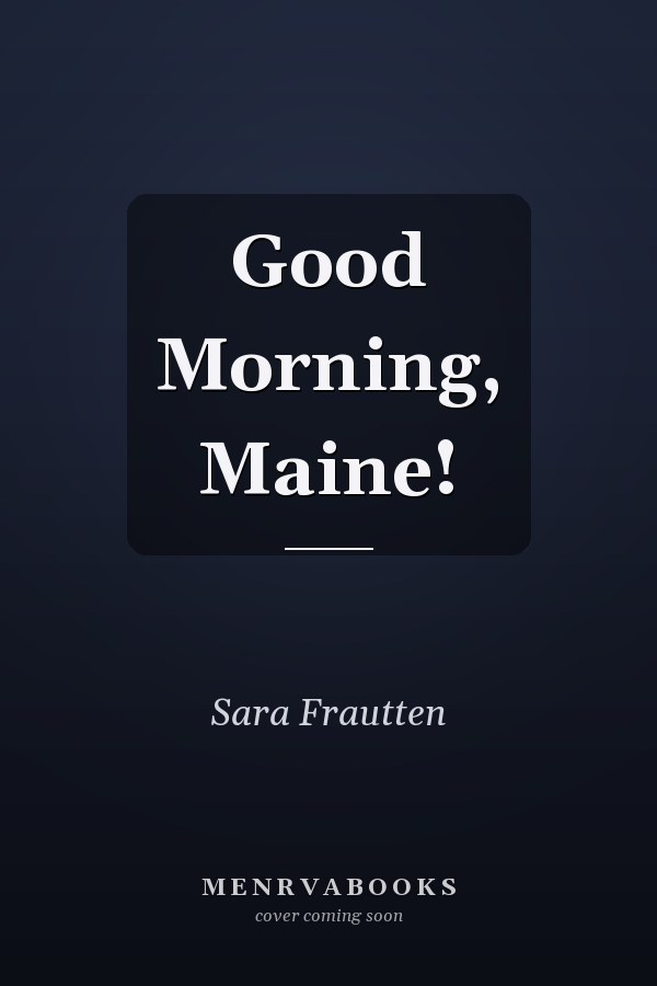Good Morning, Maine!