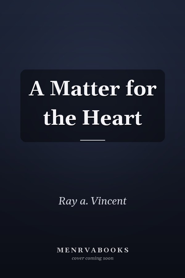 A Matter for the Heart