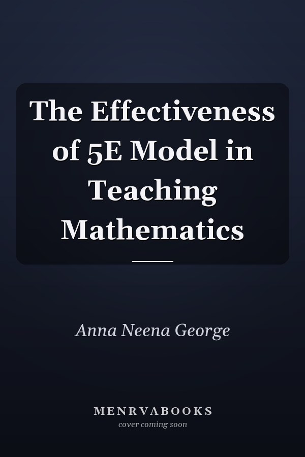 The Effectiveness of 5E Model in Teaching Mathematics