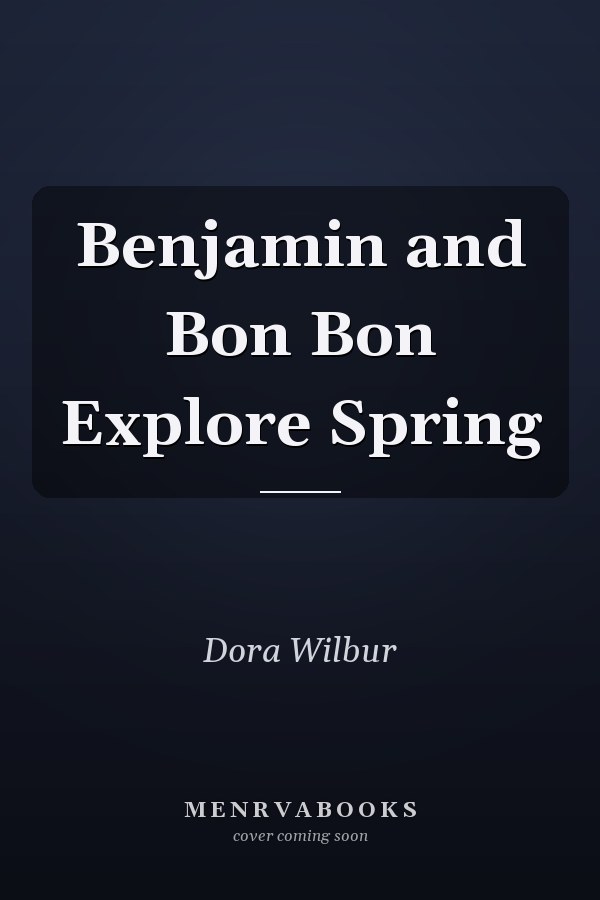 Benjamin and Bon Bon Explore Spring