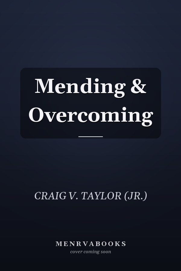 Mending & Overcoming