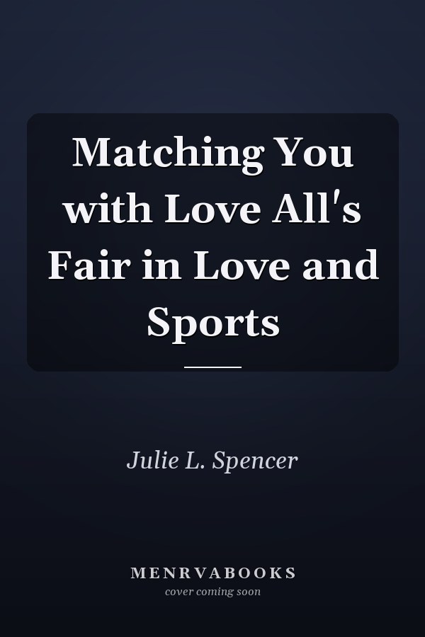 Matching You with Love All's Fair in Love and Sports