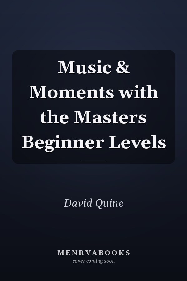 Music & Moments with the Masters Beginner Levels