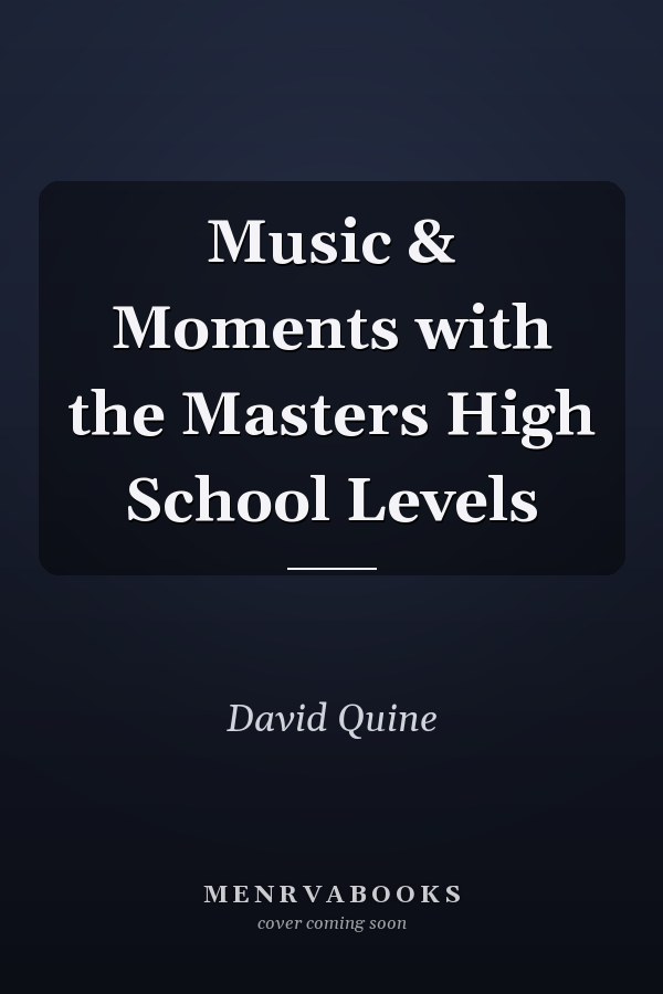 Music & Moments with the Masters High School Levels