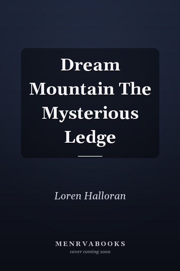 Dream Mountain The Mysterious Ledge