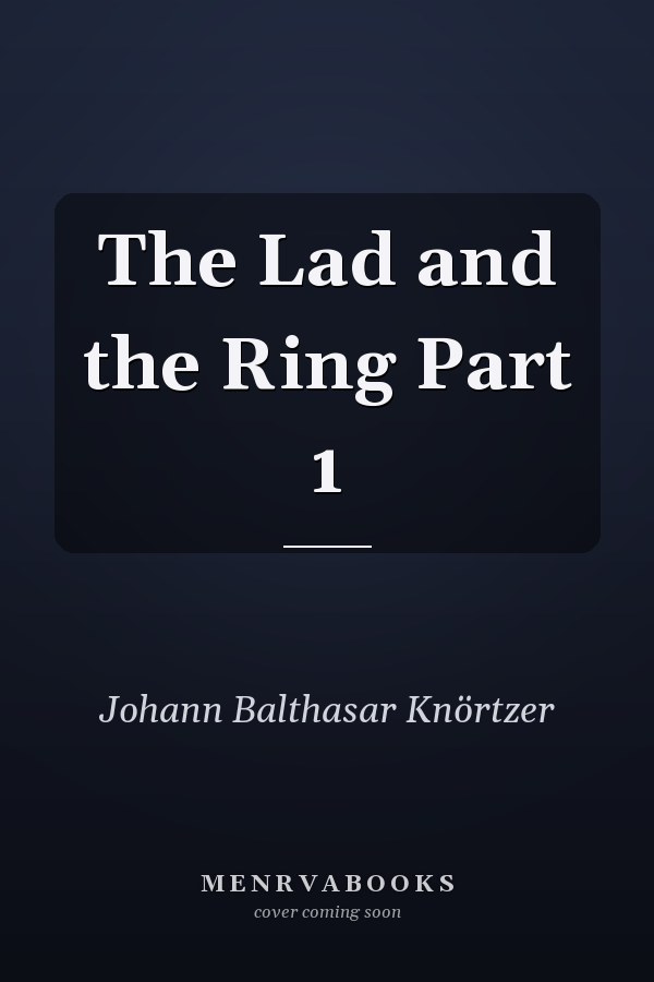 The Lad and the Ring Part 1