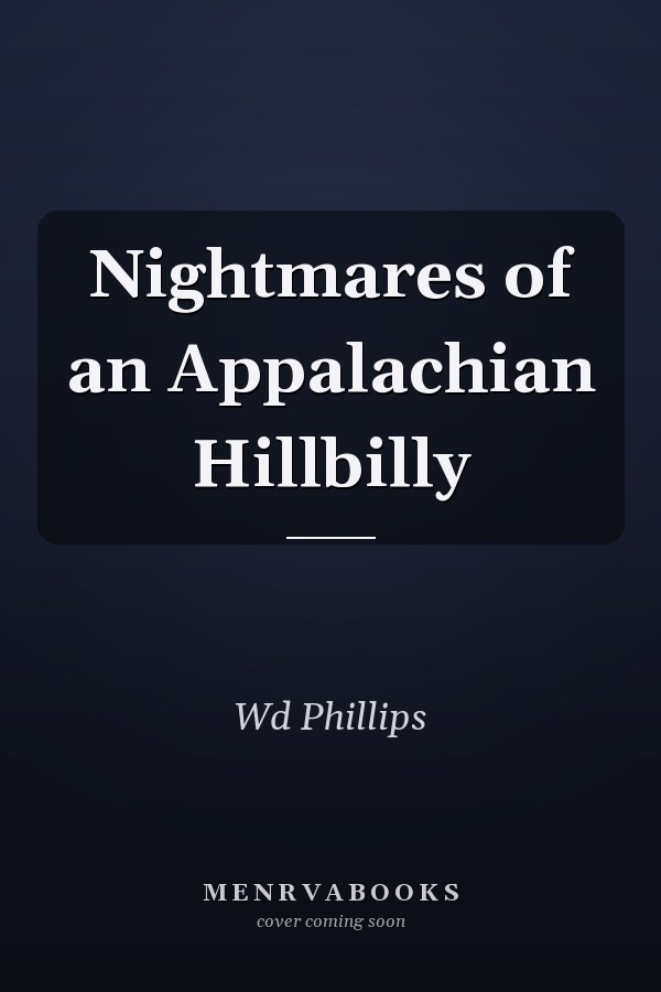 Nightmares of an Appalachian Hillbilly