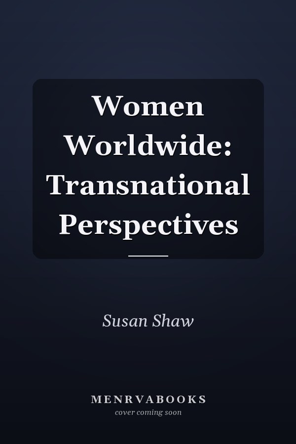 Women Worldwide: Transnational Perspectives