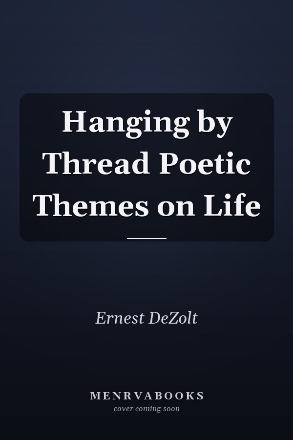 Hanging by Thread Poetic Themes on Life